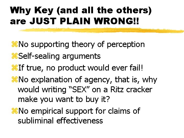 Why Key (and all the others) are JUST PLAIN WRONG!! z. No supporting theory