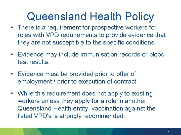 Queensland Health Policy • There is a requirement for prospective workers for roles with