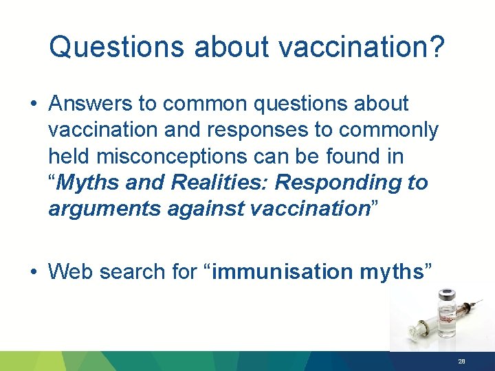 Questions about vaccination? • Answers to common questions about vaccination and responses to commonly