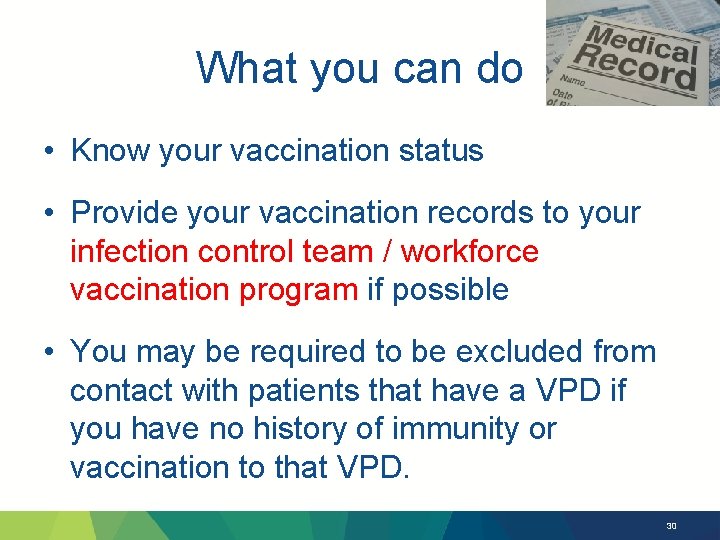 What you can do • Know your vaccination status • Provide your vaccination records