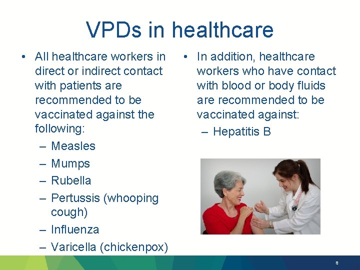 VPDs in healthcare • All healthcare workers in direct or indirect contact with patients