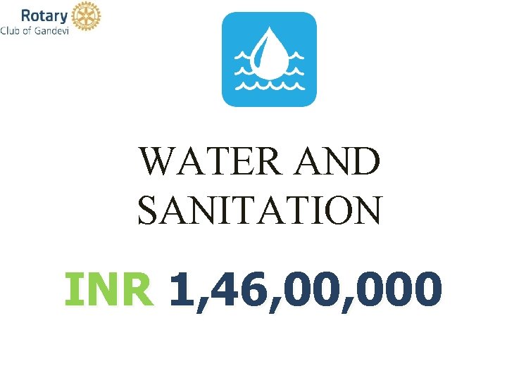 WATER AND SANITATION INR 1, 46, 000 
