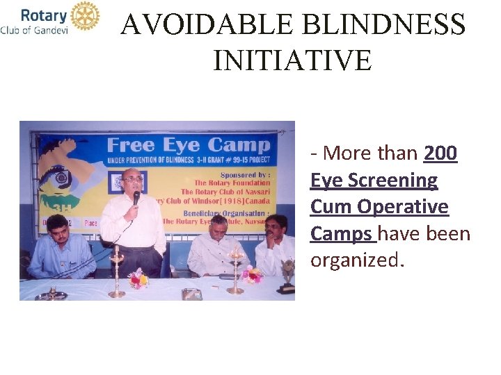 AVOIDABLE BLINDNESS INITIATIVE - More than 200 Eye Screening Cum Operative Camps have been