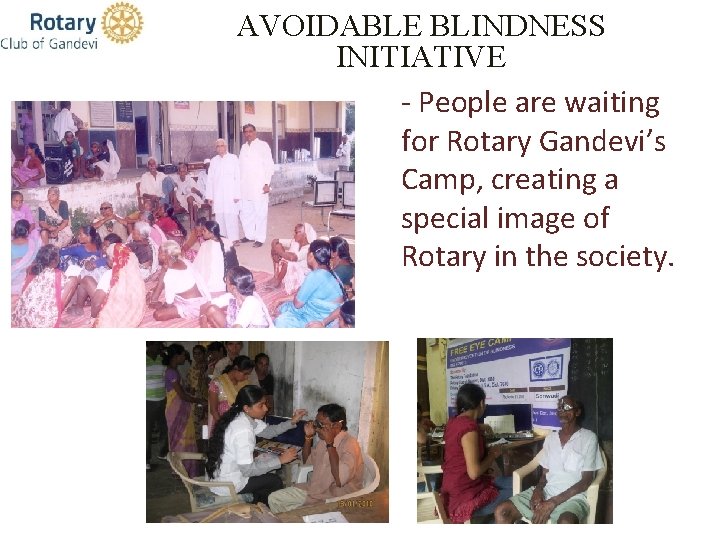 AVOIDABLE BLINDNESS INITIATIVE - People are waiting for Rotary Gandevi’s Camp, creating a special