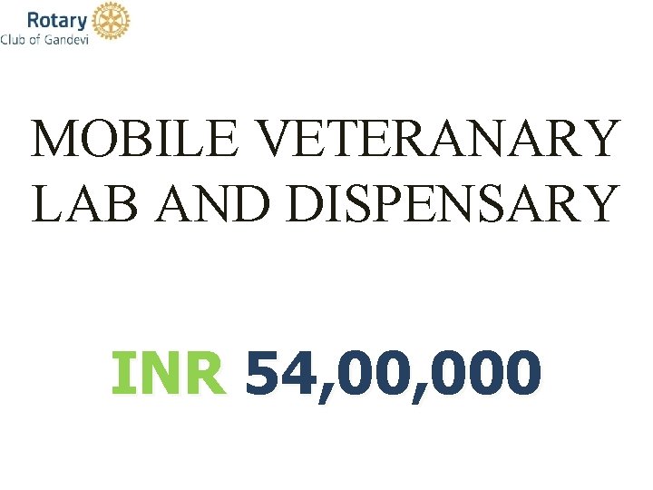 MOBILE VETERANARY LAB AND DISPENSARY INR 54, 000 