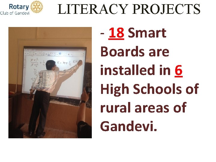 LITERACY PROJECTS - 18 Smart Boards are installed in 6 High Schools of rural