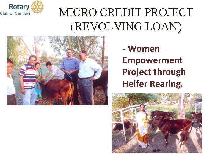 MICRO CREDIT PROJECT (REVOLVING LOAN) - Women Empowerment Project through Heifer Rearing. 