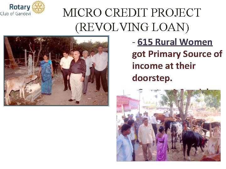 MICRO CREDIT PROJECT (REVOLVING LOAN) - 615 Rural Women got Primary Source of income