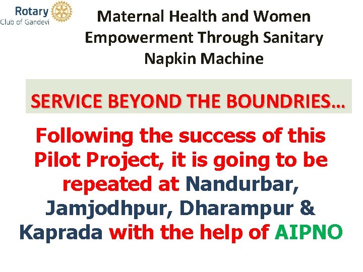 Maternal Health and Women Empowerment Through Sanitary Napkin Machine SERVICE BEYOND THE BOUNDRIES… Following