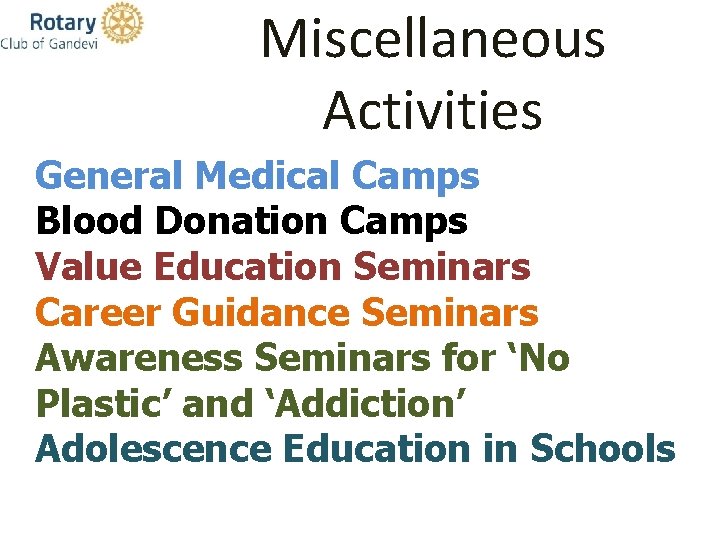 Miscellaneous Activities General Medical Camps Blood Donation Camps Value Education Seminars Career Guidance Seminars