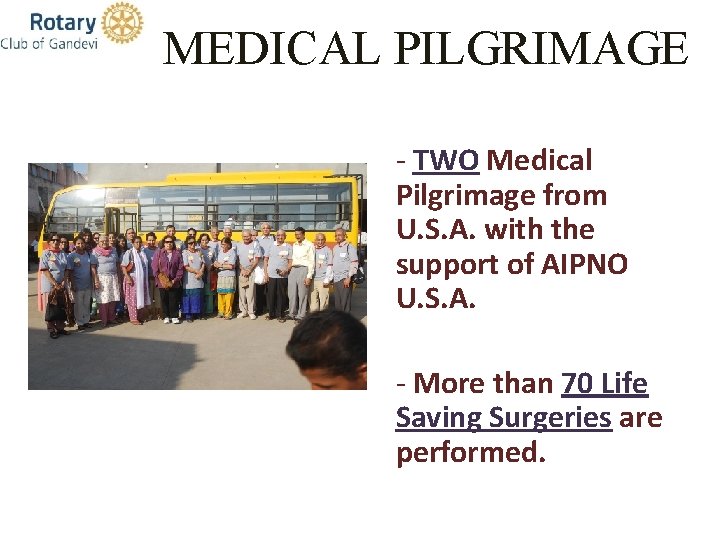 MEDICAL PILGRIMAGE - TWO Medical Pilgrimage from U. S. A. with the support of