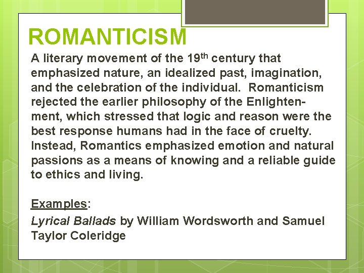 ROMANTICISM A literary movement of the 19 th century that emphasized nature, an idealized ROMANTICISM A literary movement of the 19 th century that emphasized nature, an idealized