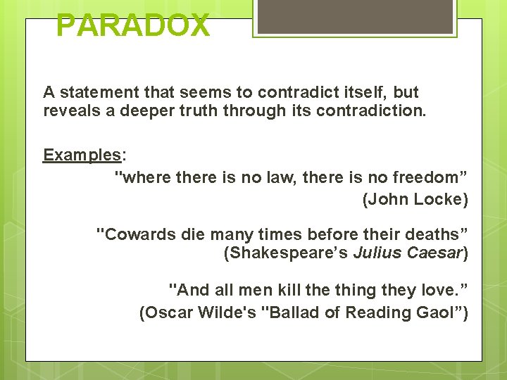 PARADOX A statement that seems to contradict itself, but reveals a deeper truth through PARADOX A statement that seems to contradict itself, but reveals a deeper truth through