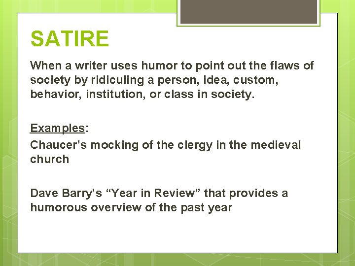 SATIRE When a writer uses humor to point out the flaws of society by SATIRE When a writer uses humor to point out the flaws of society by