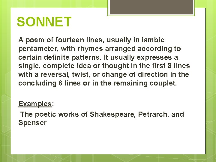 SONNET A poem of fourteen lines, usually in iambic pentameter, with rhymes arranged according SONNET A poem of fourteen lines, usually in iambic pentameter, with rhymes arranged according
