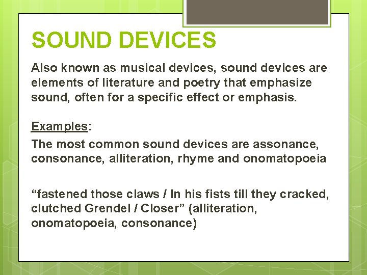 SOUND DEVICES Also known as musical devices, sound devices are elements of literature and SOUND DEVICES Also known as musical devices, sound devices are elements of literature and