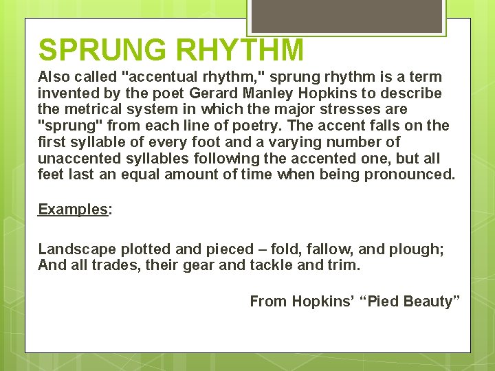 SPRUNG RHYTHM Also called "accentual rhythm, " sprung rhythm is a term invented by SPRUNG RHYTHM Also called "accentual rhythm, " sprung rhythm is a term invented by