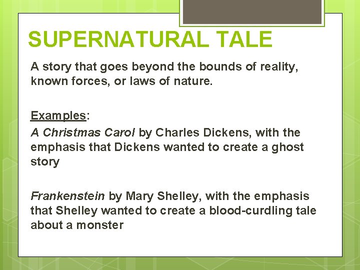 SUPERNATURAL TALE A story that goes beyond the bounds of reality, known forces, or SUPERNATURAL TALE A story that goes beyond the bounds of reality, known forces, or