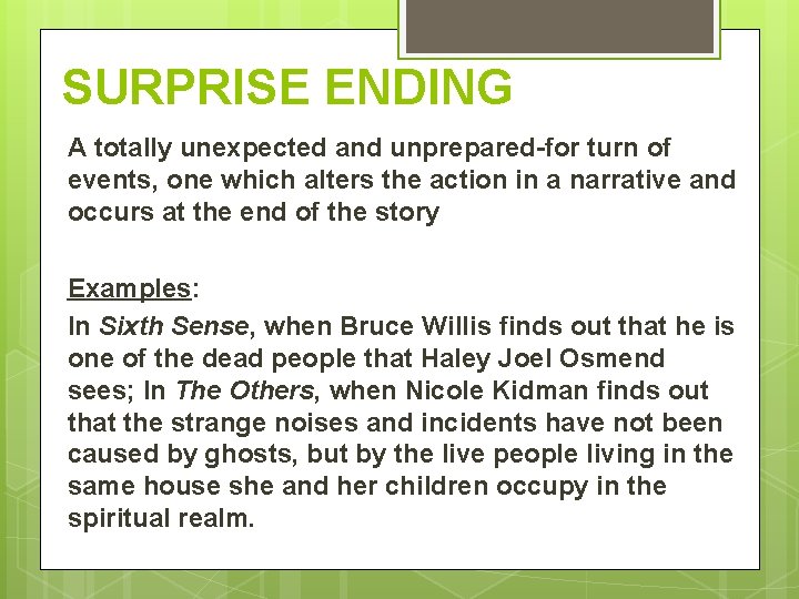 SURPRISE ENDING A totally unexpected and unprepared-for turn of events, one which alters the SURPRISE ENDING A totally unexpected and unprepared-for turn of events, one which alters the