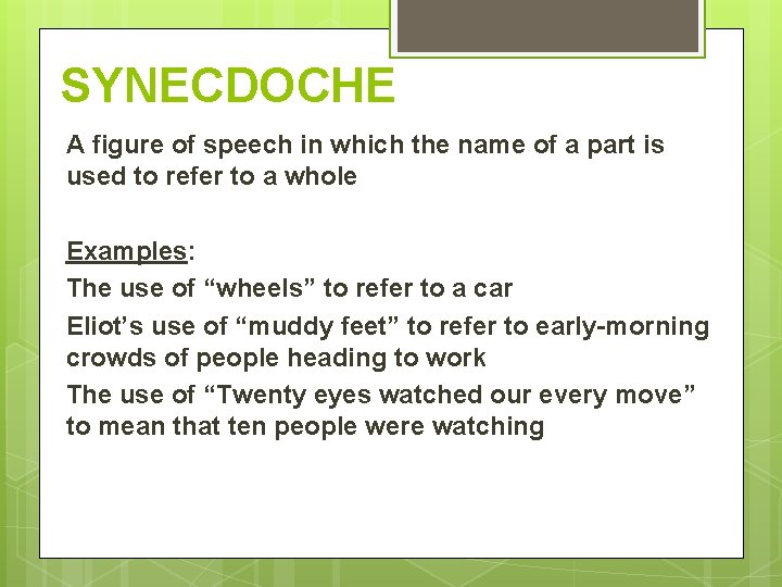 SYNECDOCHE A figure of speech in which the name of a part is used SYNECDOCHE A figure of speech in which the name of a part is used