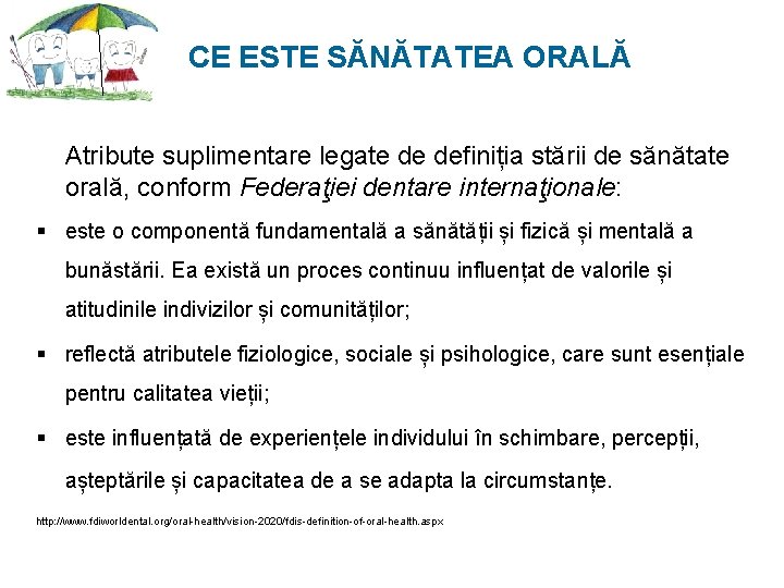 CE ESTE SĂNĂTATEA ORALĂ Atribute suplimentare legate de definiția stării de sănătate orală, conform CE ESTE SĂNĂTATEA ORALĂ Atribute suplimentare legate de definiția stării de sănătate orală, conform