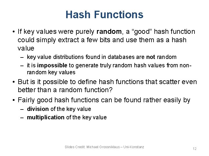 Hash Functions • If key values were purely random, a “good” hash function could Hash Functions • If key values were purely random, a “good” hash function could