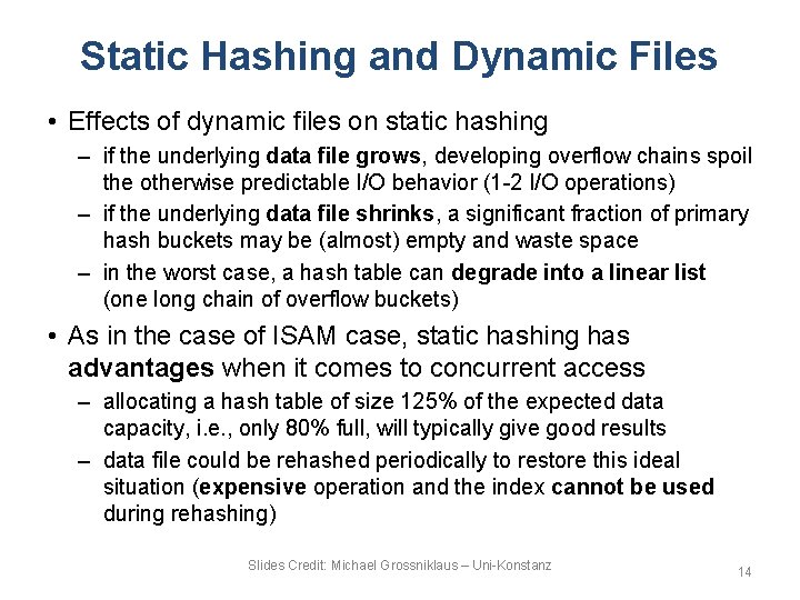 Static Hashing and Dynamic Files • Effects of dynamic files on static hashing –