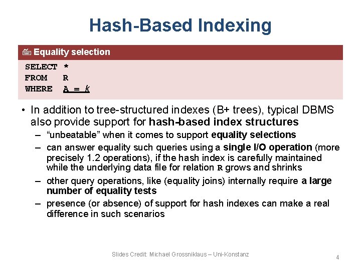 Hash-Based Indexing Equality selection SELECT * FROM R WHERE A = k • In