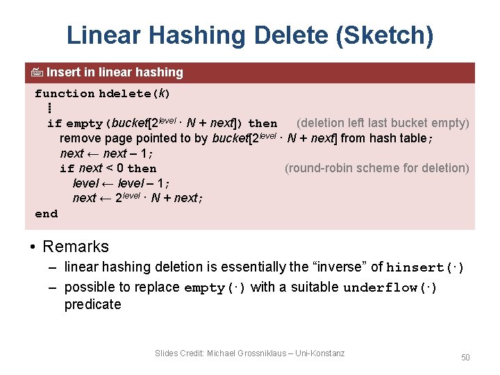 Linear Hashing Delete (Sketch) Insert in linear hashing function hdelete(k) ⁞ if empty(bucket[2 level