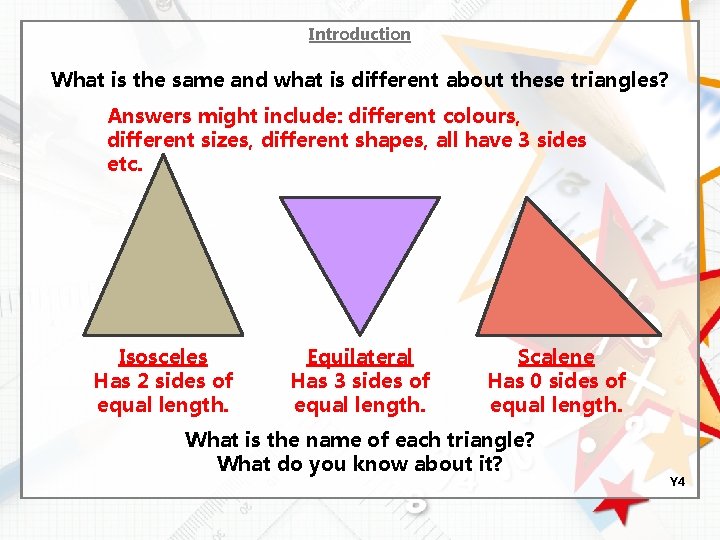 Introduction What is the same and what is different about these triangles? Answers might