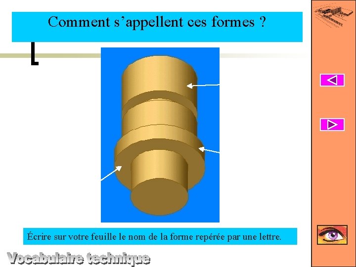 Comment s’appellent ces formes ? P Q O Écrire sur votre feuille le nom
