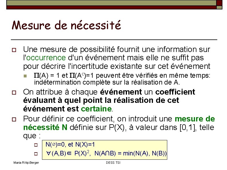 Mesure de nécessité Une mesure de possibilité fournit une information sur l'occurrence d'un événement