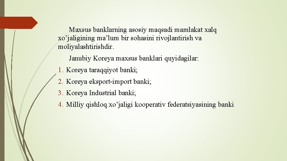 Maxsus banklarning asosiy maqsadi mamlakat xalq xo’jaligining ma’lum bir sohasini rivojlantirish va moliyalashtirishdir. Janubiy