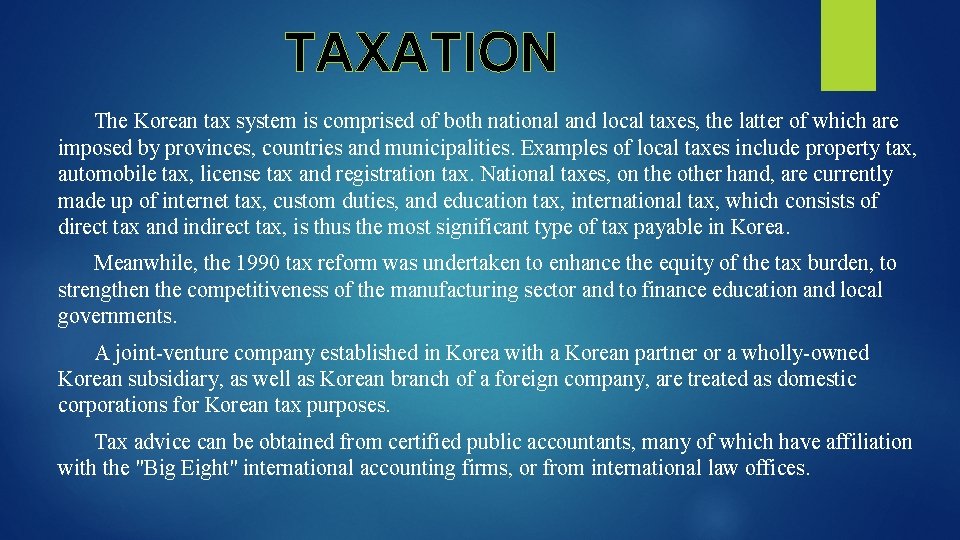 TAXATION The Korean tax system is comprised of both national and local taxes, the