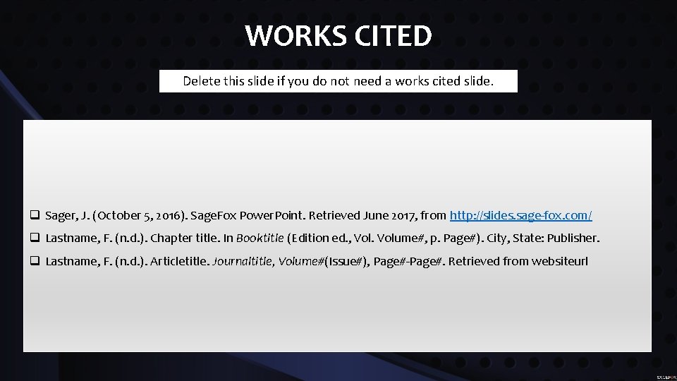 WORKS CITED Delete this slide if you do not need a works cited slide.