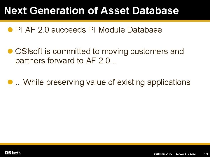Next Generation of Asset Database l PI AF 2. 0 succeeds PI Module Database