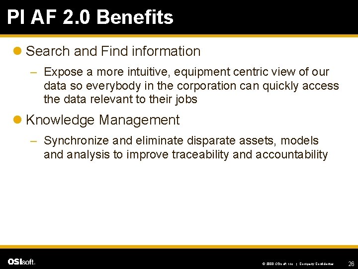 PI AF 2. 0 Benefits l Search and Find information – Expose a more