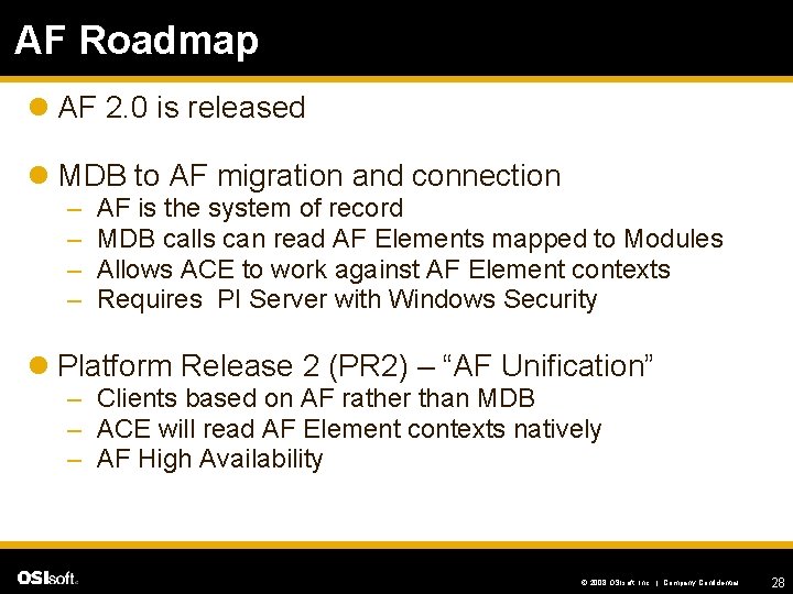 AF Roadmap l AF 2. 0 is released l MDB to AF migration and
