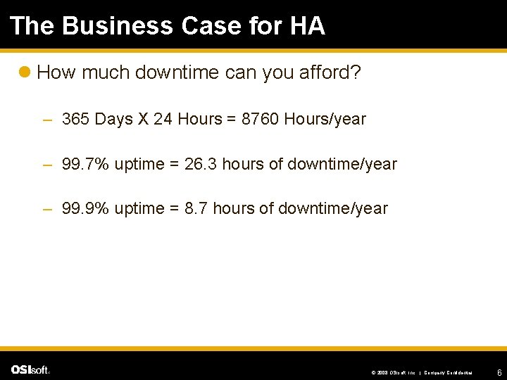 The Business Case for HA l How much downtime can you afford? – 365