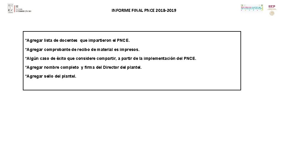 INFORME FINAL PNCE 2018 -2019 *Agregar lista de docentes que impartieron el PNCE. *Agregar