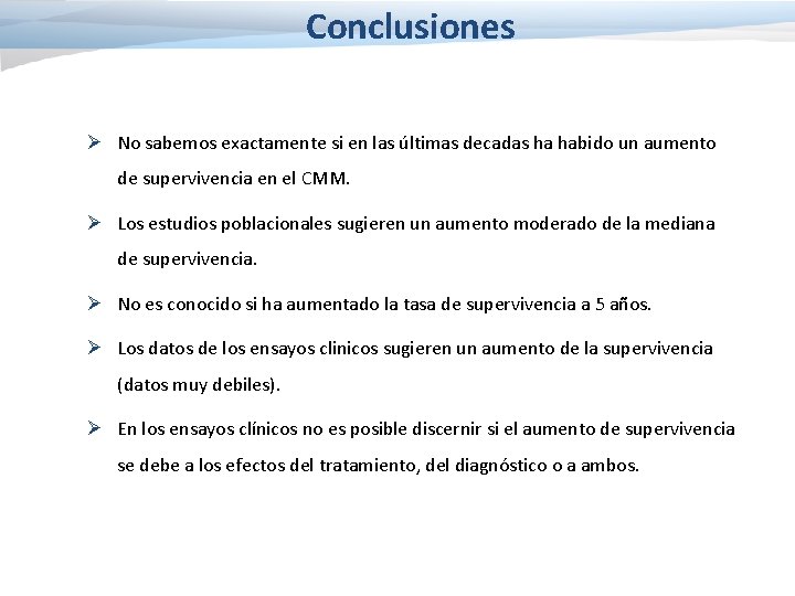 Conclusiones Ø No sabemos exactamente si en las últimas decadas ha habido un aumento