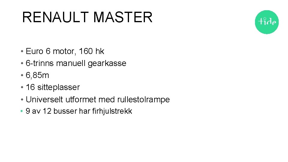 RENAULT MASTER • Euro 6 motor, 160 hk • 6 -trinns manuell gearkasse •