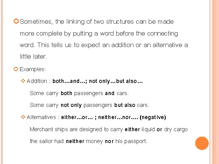  Sometimes, the linking of two structures can be made more complete by putting