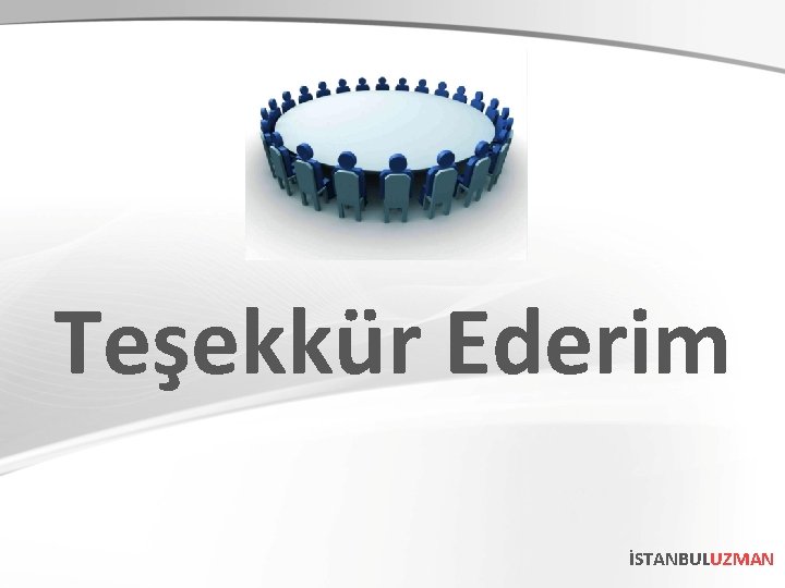Teşekkür Ederim İSTANBULUZMAN Teşekkür Ederim İSTANBULUZMAN