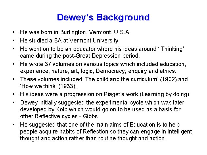 Dewey’s Background • He was born in Burlington, Vermont, U. S. A • He