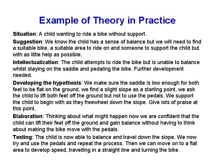 Example of Theory in Practice Situation: A child wanting to ride a bike without