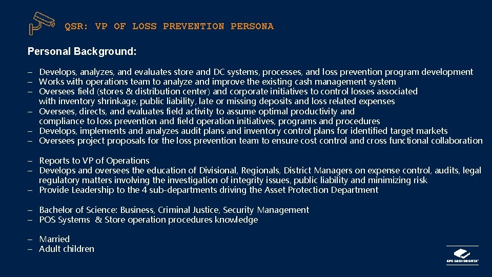 QSR: VP OF LOSS PREVENTION PERSONA Personal Background: – Develops, analyzes, and evaluates store