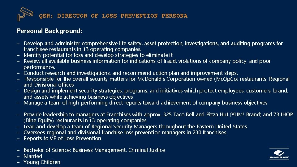 QSR: DIRECTOR OF LOSS PREVENTION PERSONA Personal Background: – Develop and administer comprehensive life