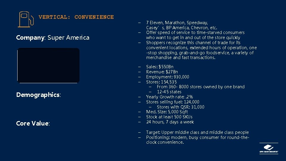 VERTICAL: CONVENIENCE Company: Super America – – – – Demographics: Core Value: – –