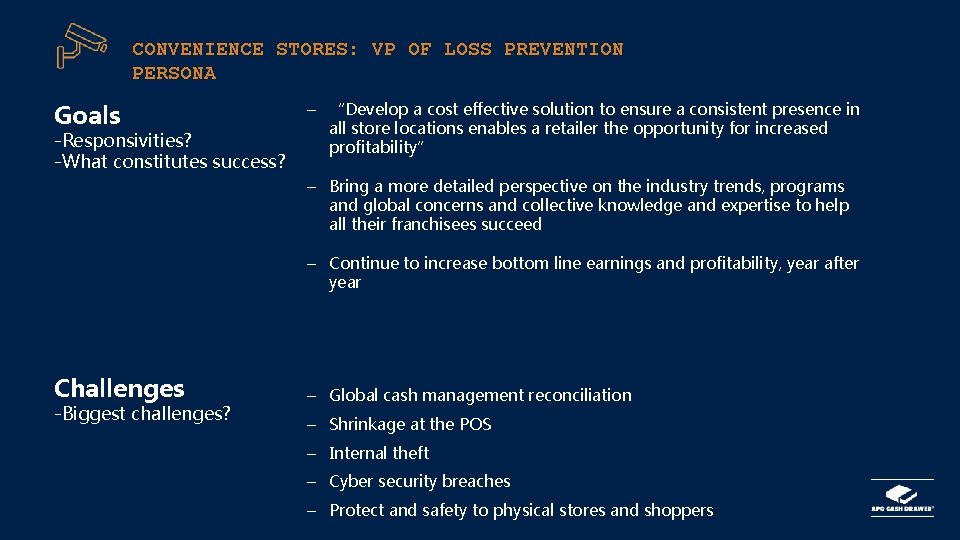 CONVENIENCE STORES: VP OF LOSS PREVENTION PERSONA Goals -Responsivities? -What constitutes success? – “Develop